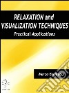 Relaxation and Visualization Techniques: Practical Applications. E-book. Formato EPUB ebook di Marco Bramucci