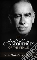 The economic consequences of the peace. E-book. Formato EPUB ebook