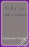 Mil y un fantasmas I. E-book. Formato EPUB ebook