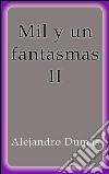 Mil y un fantasmas II. E-book. Formato Mobipocket ebook