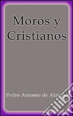 Moros y cristianos. E-book. Formato Mobipocket ebook