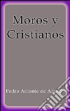 Moros y cristianos. E-book. Formato EPUB ebook