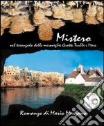 Mistero.Nel triangolo delle meraviglie Grotte, trulli e mare. E-book. Formato EPUB ebook