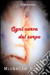 Ogni curva del corpo. E-book. Formato Mobipocket ebook di Michelle Paris