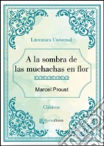 A la sombra de las muchachas en flor. E-book. Formato EPUB ebook