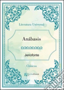 Anábasis. E-book. Formato EPUB ebook di Jenofonte