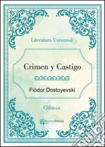 Crimen y castigo. E-book. Formato EPUB ebook di Fiódor Dostoyevski