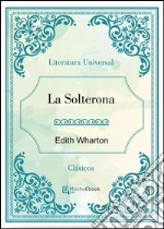 La Solterona. E-book. Formato EPUB ebook