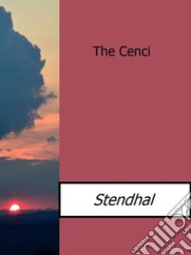 The Cenci. E-book. Formato Mobipocket ebook di Stendhal