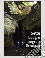 Sette luoghi segreti etruschi a due passi da Roma. E-book. Formato Mobipocket