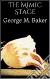 The mimic stage. E-book. Formato EPUB ebook di George M. Baker