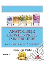 Anatocisme  dans les prêts immobiliers: Les Formules Secrètes (Partie 3). E-book. Formato EPUB ebook