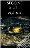 Second sight. E-book. Formato EPUB ebook di Sepharial