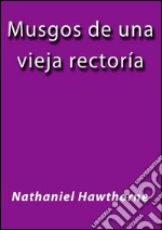 Musgos de la vieja rectoria. E-book. Formato EPUB ebook