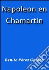 Napoleón en Chamartín. E-book. Formato EPUB ebook
