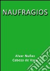 Naufragios. E-book. Formato EPUB ebook