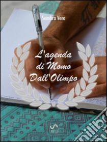 L'agenda di Momo Dall'Olimpo. E-book. Formato Mobipocket ebook di Mauro Arzilli