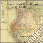 La gripe Española en el Ecuador 1918-1919. E-book. Formato EPUB