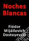 Noches blancas. E-book. Formato Mobipocket ebook