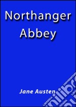 Northanger Abbey. E-book. Formato EPUB ebook