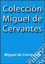 Colección Miguel de Cervantes. E-book. Formato EPUB ebook