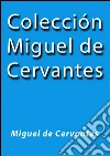 Colección Miguel de Cervantes. E-book. Formato Mobipocket ebook di Miguel de Cervantes