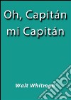 Oh capitán mi capitán. E-book. Formato EPUB ebook