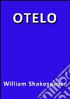 Otelo. E-book. Formato EPUB ebook di William Shakespeare