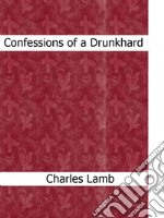 Confessions of a drunkhard. E-book. Formato Mobipocket ebook