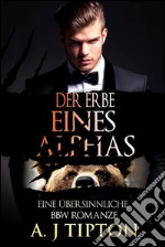 Der erbe eines alphas. E-book. Formato EPUB ebook