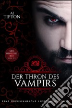 Der Thron des Vampirs: Eine übersinnliche Liebesgeschichte. E-book. Formato EPUB ebook