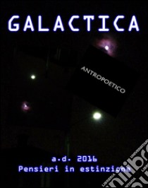 Galactica. E-book. Formato Mobipocket ebook di Antropoetico