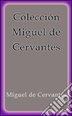 Colección Miguel de Cervantes. E-book. Formato EPUB ebook