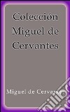 Colección Miguel de Cervantes. E-book. Formato EPUB ebook