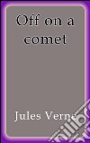 Off on a comet. E-book. Formato EPUB ebook