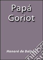 Papá Goriot. E-book. Formato EPUB ebook