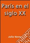 París en el siglo XX. E-book. Formato EPUB ebook