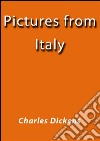 Pictures from Italy. E-book. Formato EPUB ebook di Charles Dickens