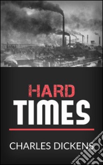 Hard times. E-book. Formato Mobipocket ebook di Charles Dickens