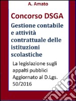 Concorso DSGA - La gestione contabile e l’attività contrattuale delle istituzioni scolastiche: Aggiornato al Decreto 129 del 2018 . E-book. Formato EPUB ebook