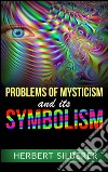 Problems of mysticism and its symbolism. E-book. Formato EPUB ebook