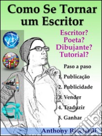 Como se tornar um escritor. E-book. Formato EPUB ebook di Anthony Ricciardi