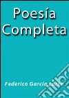 Poesía completa. E-book. Formato EPUB ebook di Federico García Lorca