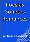 Poesías sonetos y romances. E-book. Formato EPUB ebook di Calderón De La Barca