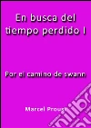 Por el camino de Swann. E-book. Formato Mobipocket ebook di Marcel Proust
