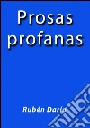 Prosas profanas. E-book. Formato Mobipocket ebook di Rubén Darío