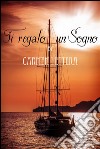 Ti regalo un sogno. E-book. Formato EPUB ebook di Carmen Lettera