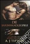 Die Bärenwandlerspiele: Eine Sammlung von vier Gestaltswandlergeschichten. E-book. Formato Mobipocket ebook di AJ Tipton