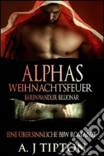 Alphas Weihnachtsfeuer: Eine Übersinnliche BBW-Romanze. E-book. Formato EPUB ebook