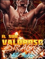 Il suo valoroso drago. E-book. Formato EPUB ebook